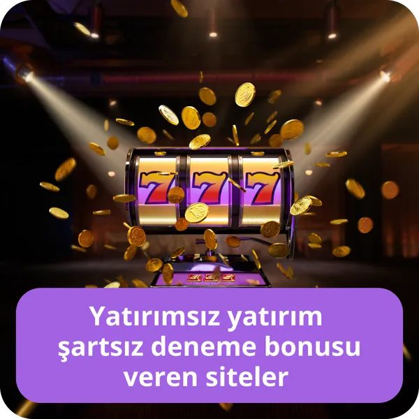 Yatırımsız yatırım şartsız deneme bonusu veren siteler